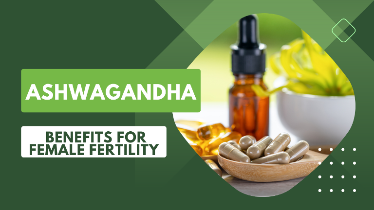 ashwagandha benefits for female fertility